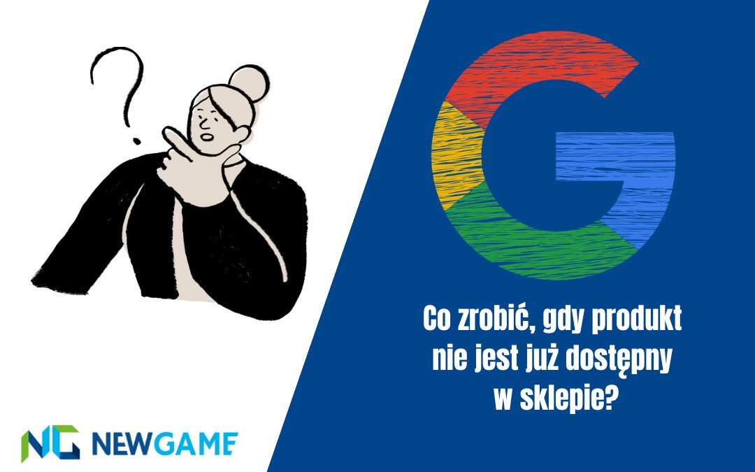 Co zrobić, gdy produkt nie jest już dostępny w sklepie? Co Google zaleca?