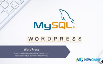 Error Establishing a Database Connection: Jak walczyć z tym błędem w WordPress?
