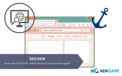 Anchor text w SEO 2025 – relikt przeszłości czy wciąż istotny sygnał?