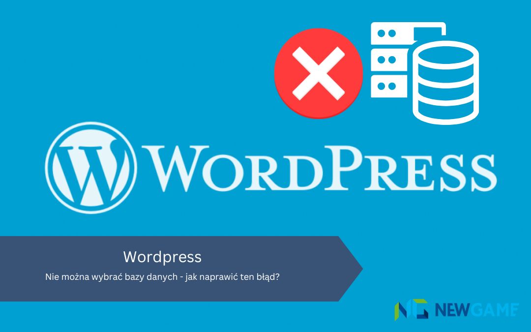 WordPress: Nie można wybrać bazy danych – jak naprawić ten błąd?