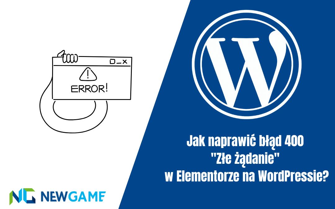 Jak naprawić błąd 400 „Złe żądanie” w Elementorze na WordPressie?